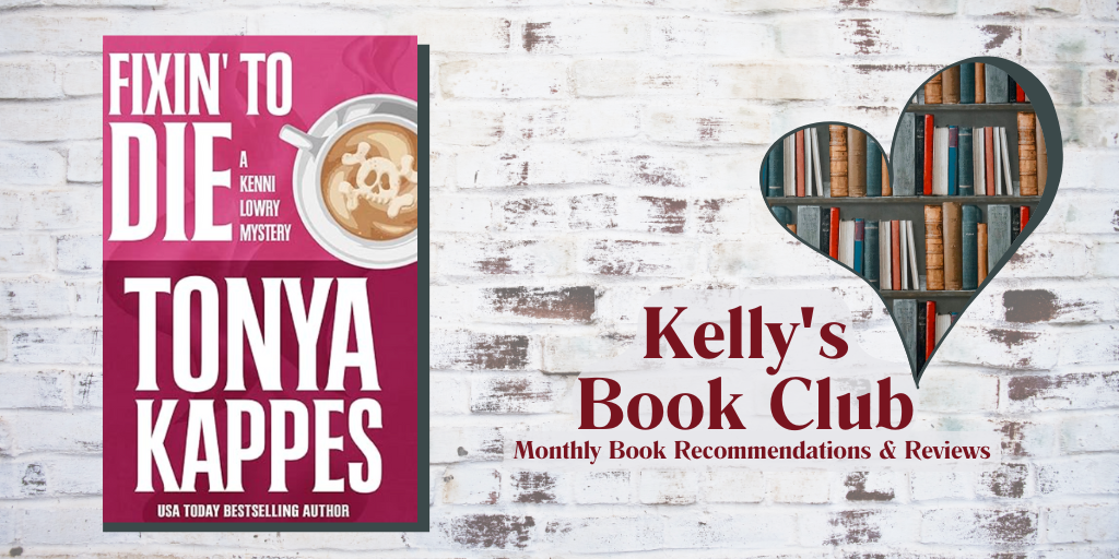 September Book Club: Fixin’ to Die by Tonya Kappes